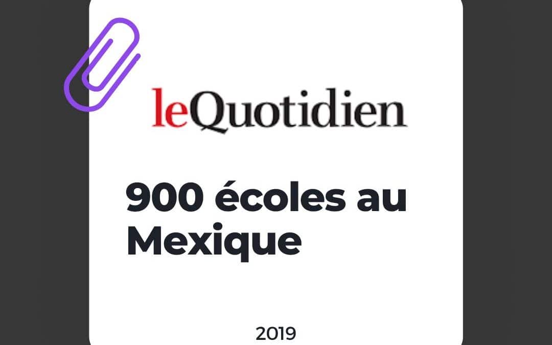 900 écoles au Mexique