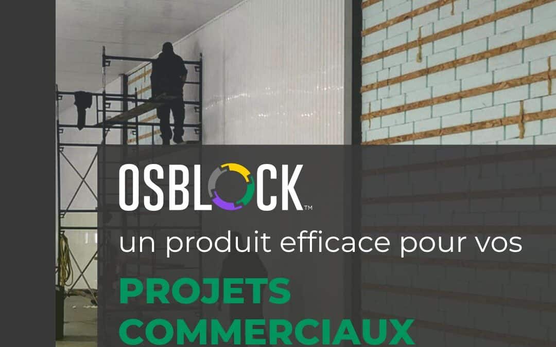 OSBLOCK™, un produit efficace pour construire vos projets commerciaux