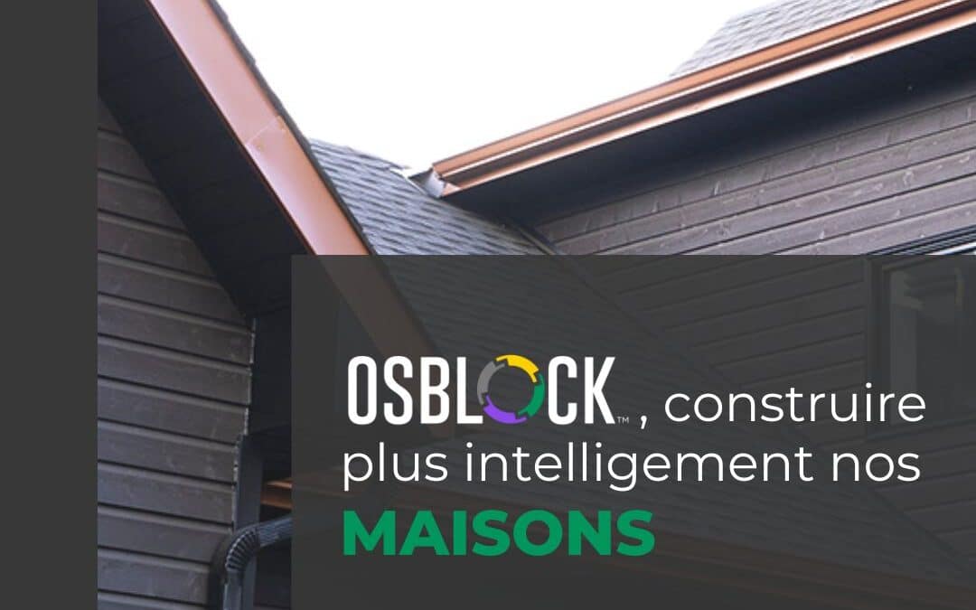 OSBlock™, construire plus intelligemment nos maisons