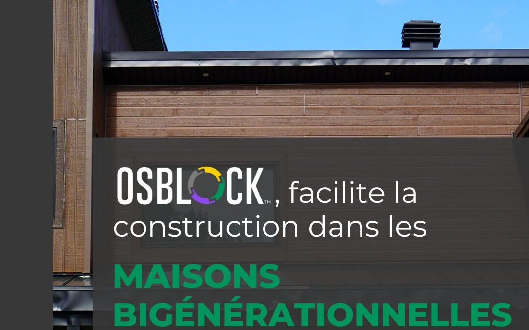 OSBlock™, la solution pour construire votre maison bigénérationnelle