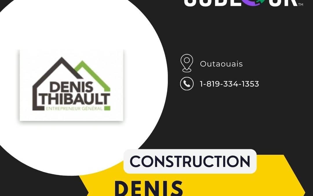 Denis Thibault Entrepreneur général